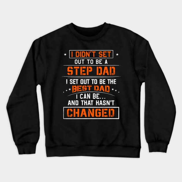 I Didn't Set Out To Be A Step Dad Crewneck Sweatshirt by Los Draws